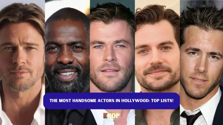 Most Handsome Actors in Hollywood